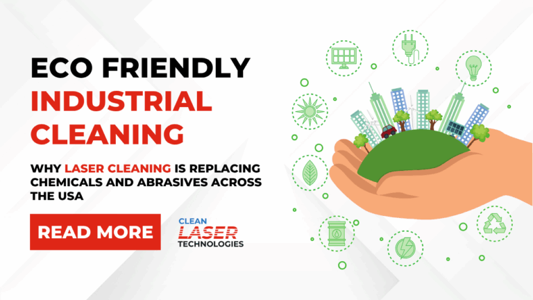 Read more about the article Eco Friendly Industrial Cleaning: Why Laser Cleaning is Replacing Chemicals and Abrasives Across the USA