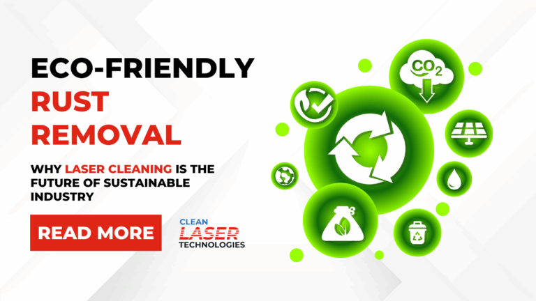 Read more about the article Eco-Friendly Rust Removal: Why Laser Cleaning is the Future of Sustainable Industry