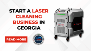 Start a Laser Cleaning Business in Georgia