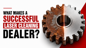 What Makes a Successful Laser Cleaning Dealer in 2026? new