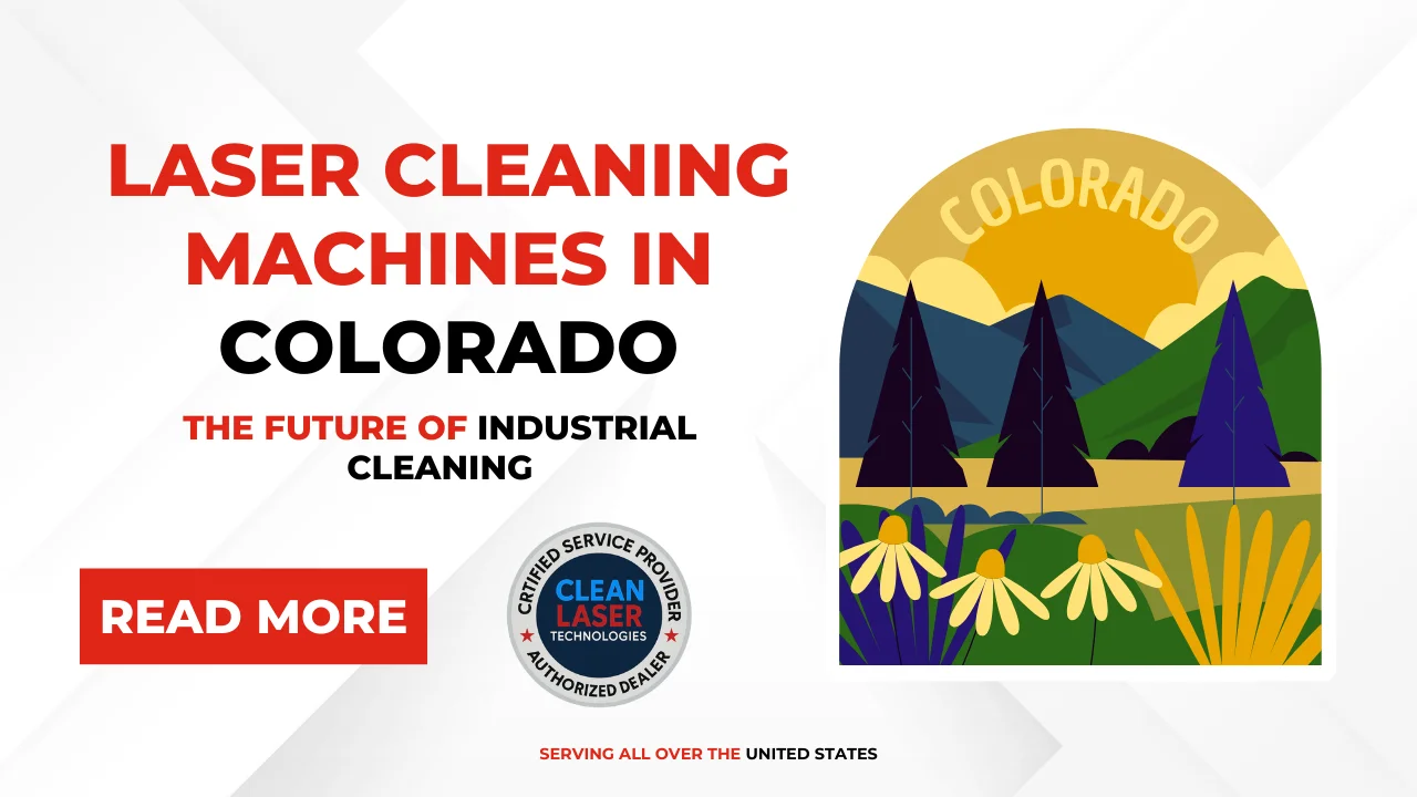Laser Cleaning Machines in Colorado