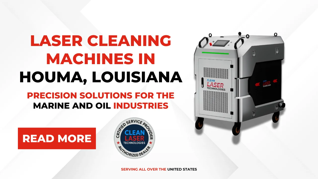 Laser Cleaning Machines in Houma, Louisiana