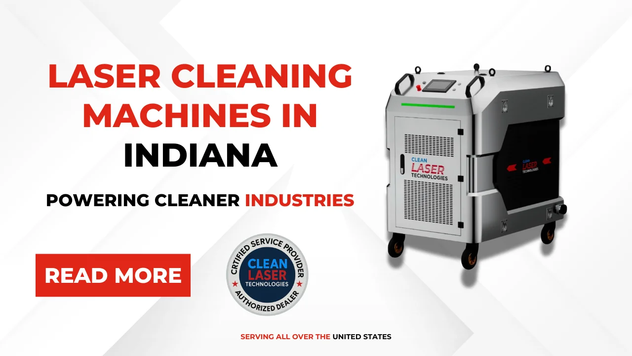 Laser Cleaning Machines in Indiana
