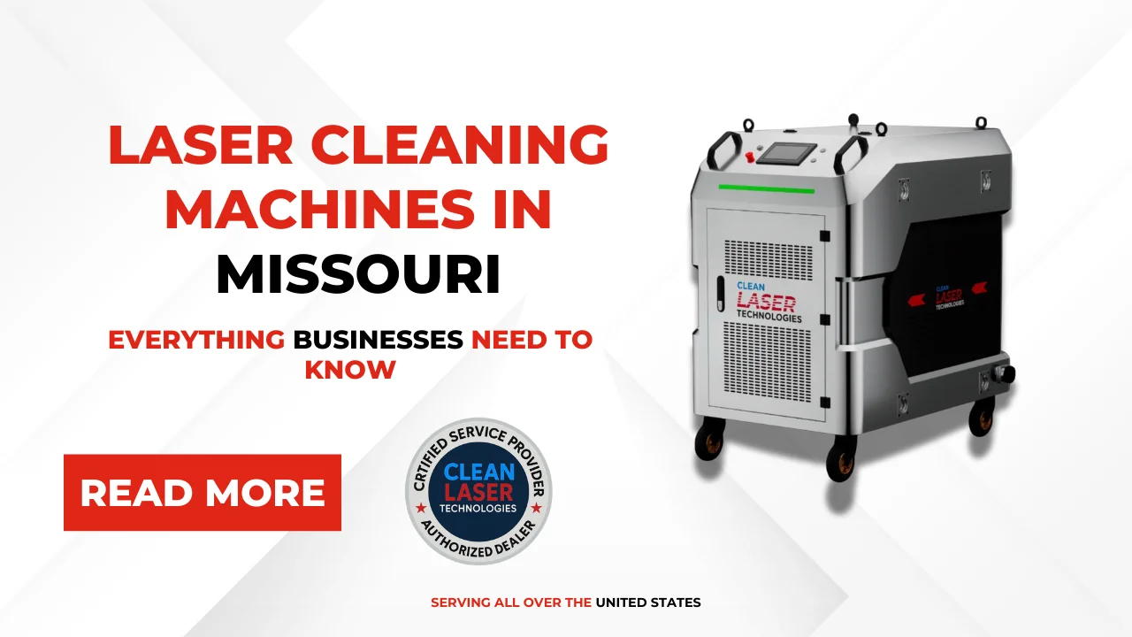 Laser Cleaning Machines in Missouri