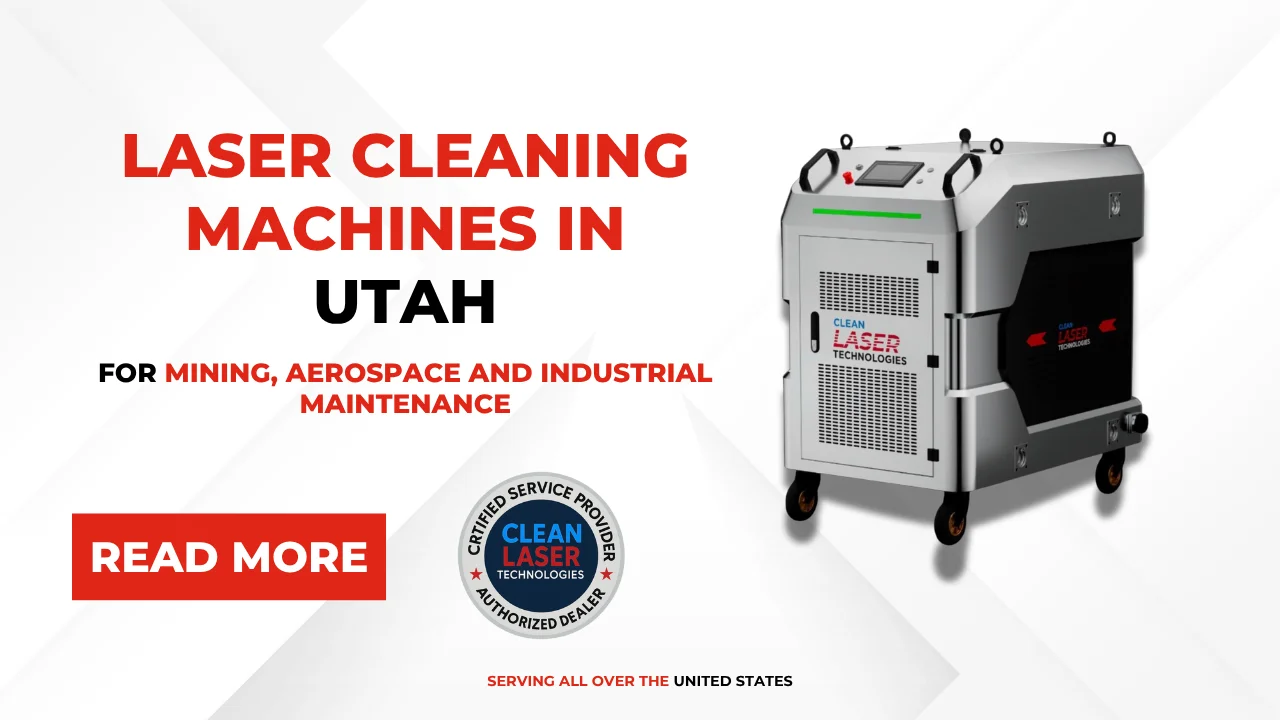 Laser Cleaning Machines in Utah