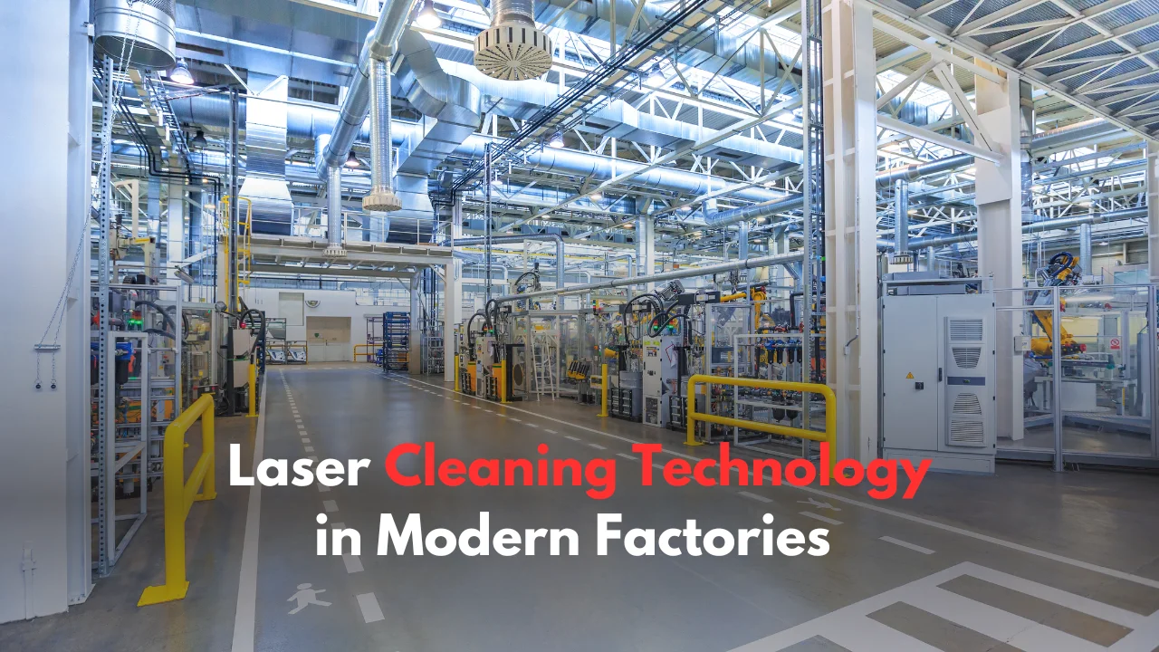 Laser Cleaning Technology in Modern Factories in the USA